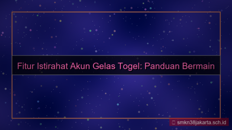 gambar GELAS TOGEL istirahat akun fitur