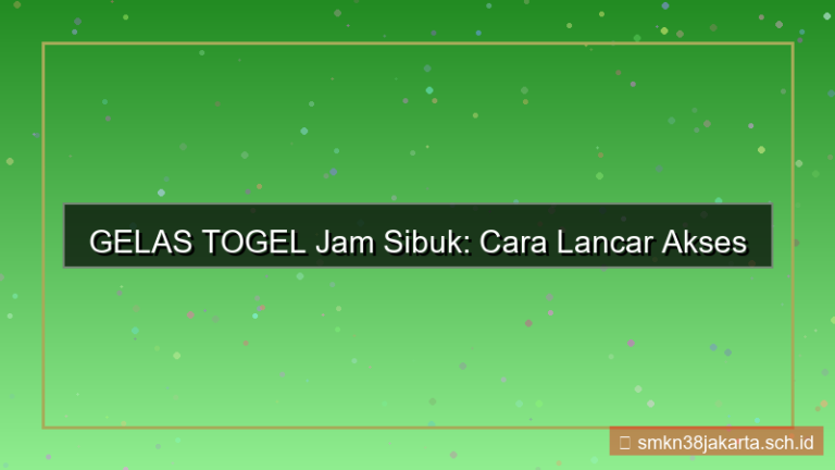 GELAS TOGEL jam sibuk akses situs