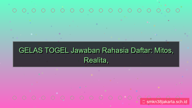 tampilan GELAS TOGEL jawaban rahasia daftar