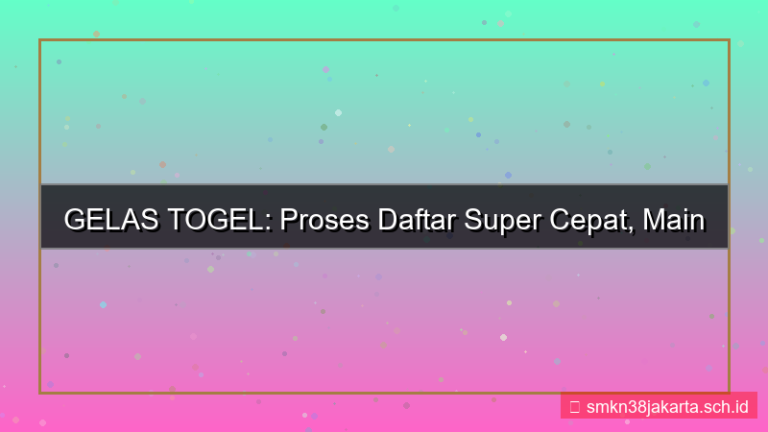 visual GELAS TOGEL kecepatan proses daftar