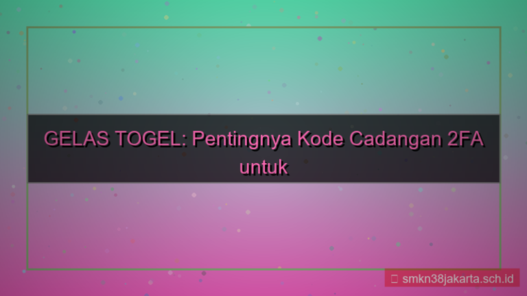 tampilan GELAS TOGEL kode cadangan 2fa