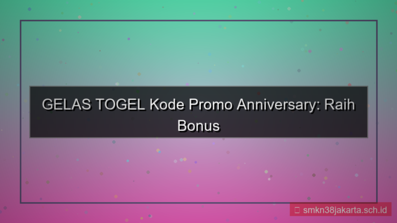 visual GELAS TOGEL kode promo anniversary