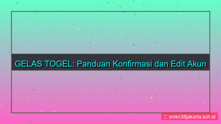 ilustrasi GELAS TOGEL konfirmasi edit akun
