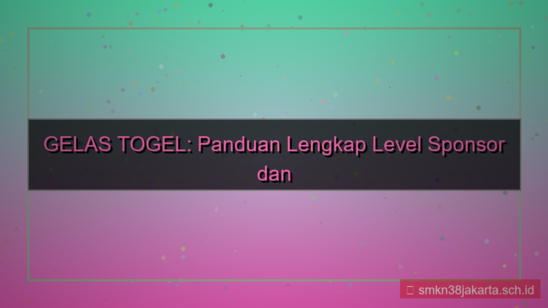 desain GELAS TOGEL level sponsor daftar