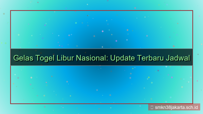 gambar GELAS TOGEL libur nasional update