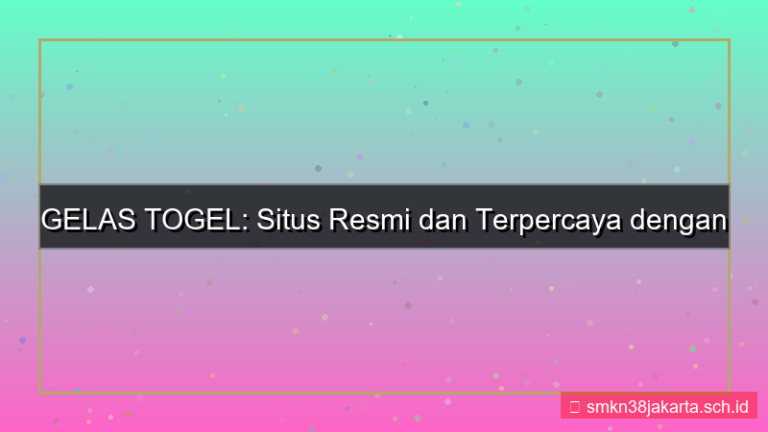 ilustrasi GELAS TOGEL lisensi resmi gelastogel