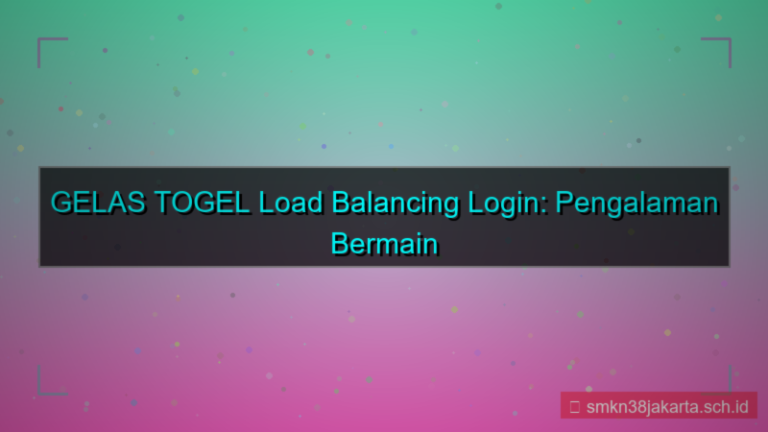 GELAS TOGEL load balancing login