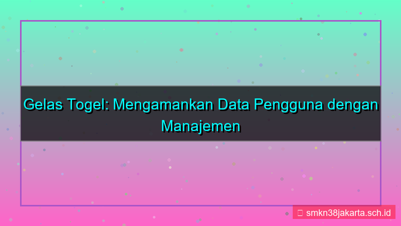 gambar GELAS TOGEL manajemen keamanan data