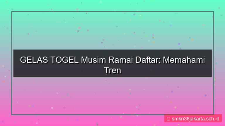 visual GELAS TOGEL musim ramai daftar