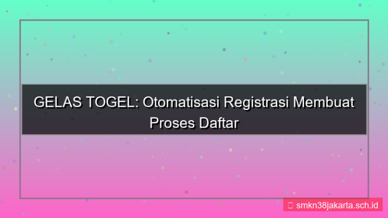 konten GELAS TOGEL otomatisasi registrasi
