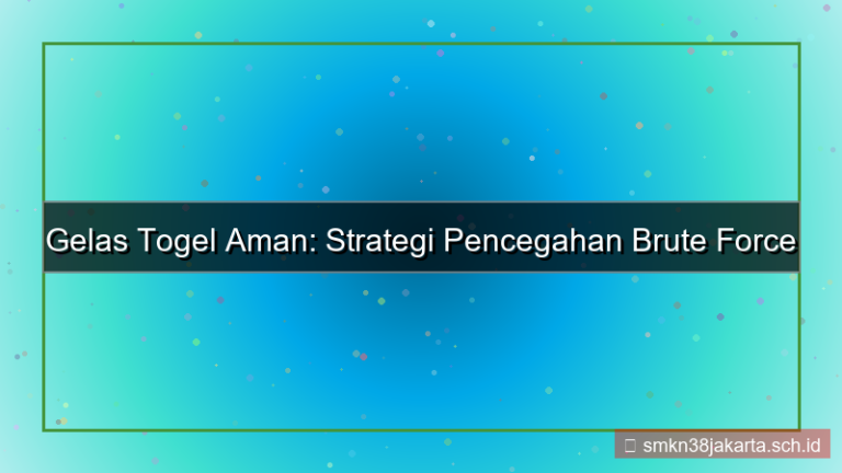 GELAS TOGEL pencegahan brute force