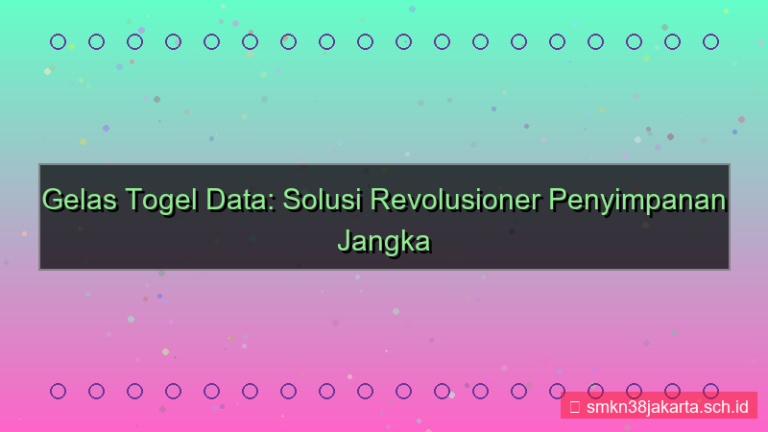 tampilan GELAS TOGEL penyimpanan data jangka panjang
