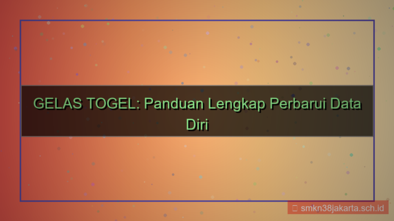 GELAS TOGEL perbarui data diri