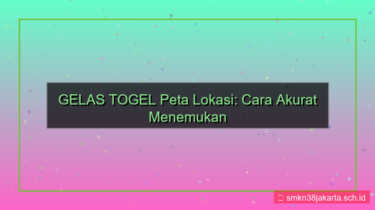 desain GELAS TOGEL peta lokasi gelastogel