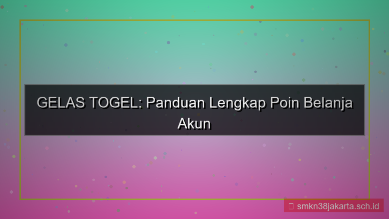 tampilan GELAS TOGEL poin belanja akun