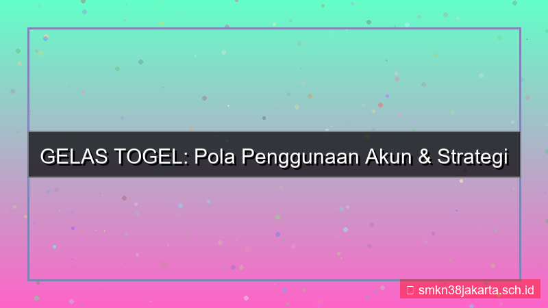 gambar GELAS TOGEL pola penggunaan akun