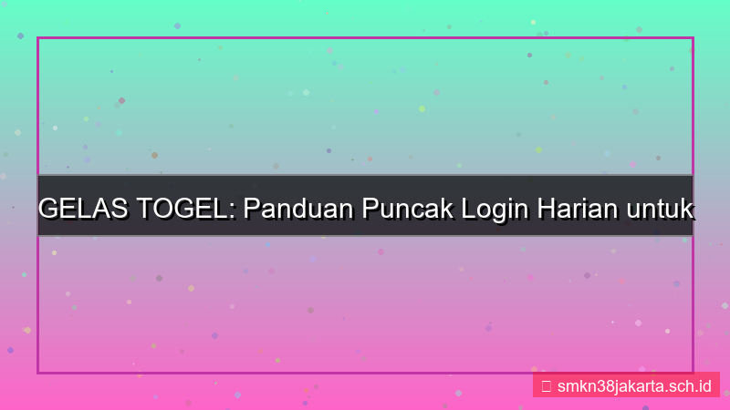 GELAS TOGEL puncak login harian