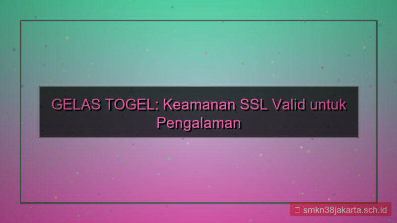 desain GELAS TOGEL sertifikat ssl valid