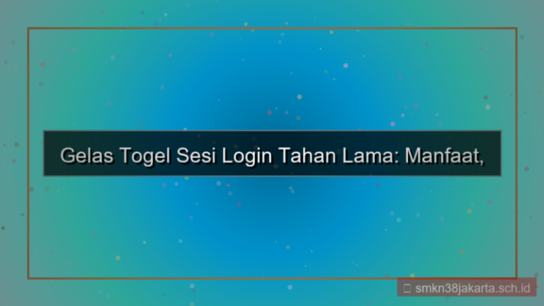 desain GELAS TOGEL sesi login tahan lama