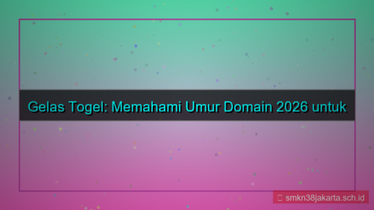 ilustrasi GELAS TOGEL umur domain 2026