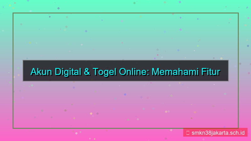 GELAS TOGEL waris akun fitur