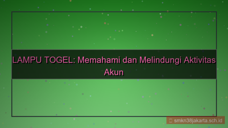 visual LAMPU TOGEL aktivitas akun terkini