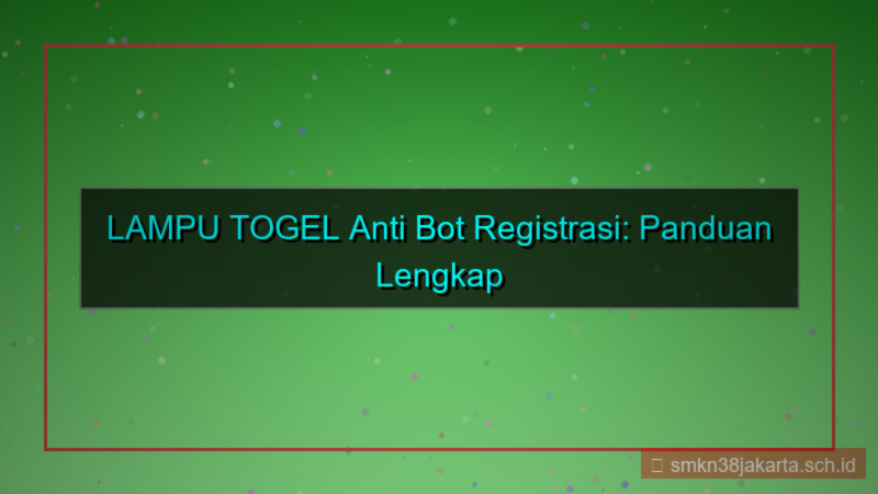 visual LAMPU TOGEL anti bot registrasi