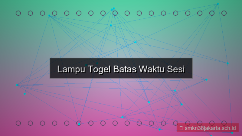 LAMPU TOGEL batas waktu sesi