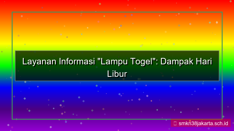 LAMPU TOGEL hari libur layanan