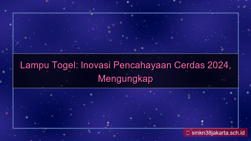 LAMPU TOGEL inovasi tahun ini