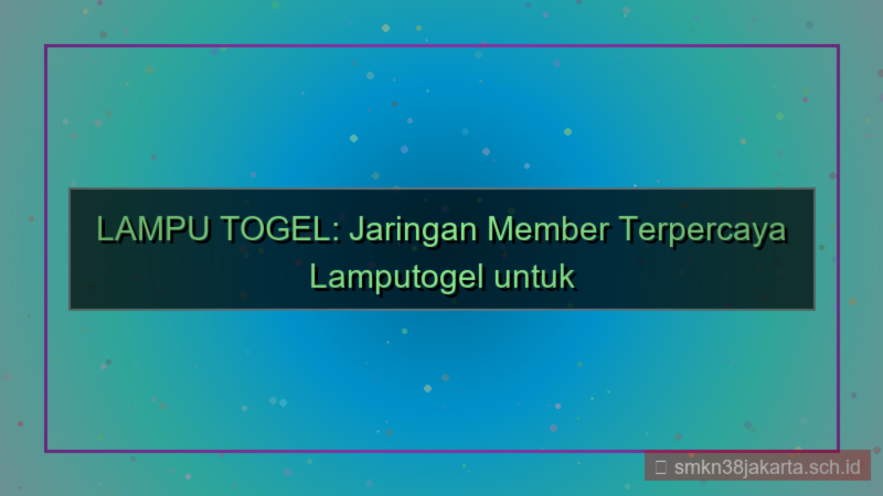 LAMPU TOGEL jaringan member lamputogel