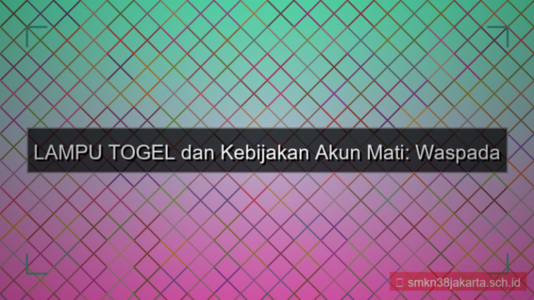 konten LAMPU TOGEL kebijakan akun mati