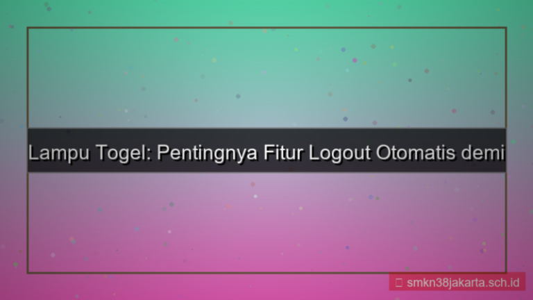 visual LAMPU TOGEL logout otomatis fitur