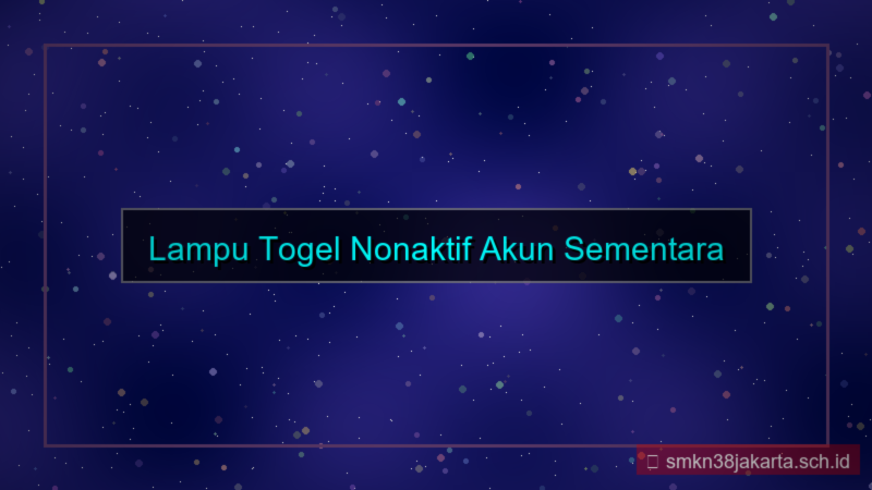 ilustrasi LAMPU TOGEL nonaktif akun sementara