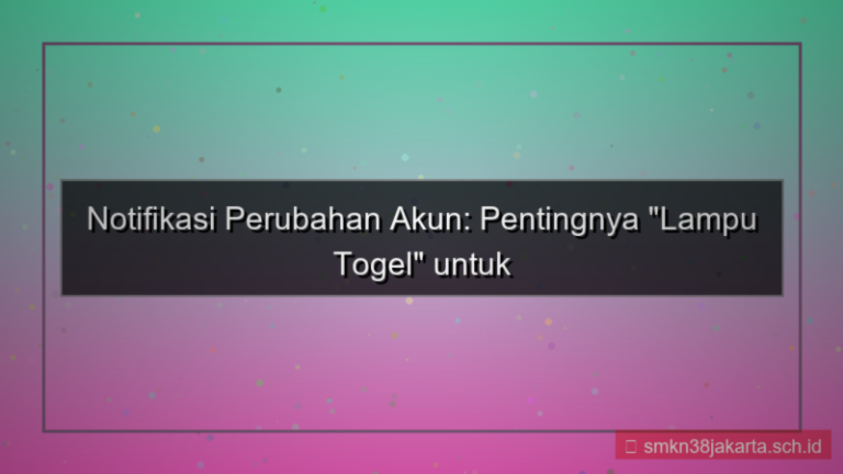 gambar LAMPU TOGEL notifikasi perubahan akun