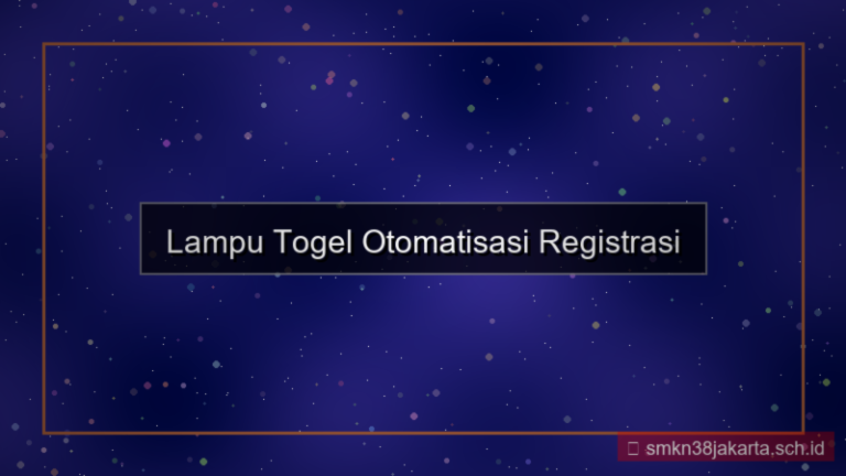 ilustrasi LAMPU TOGEL otomatisasi registrasi