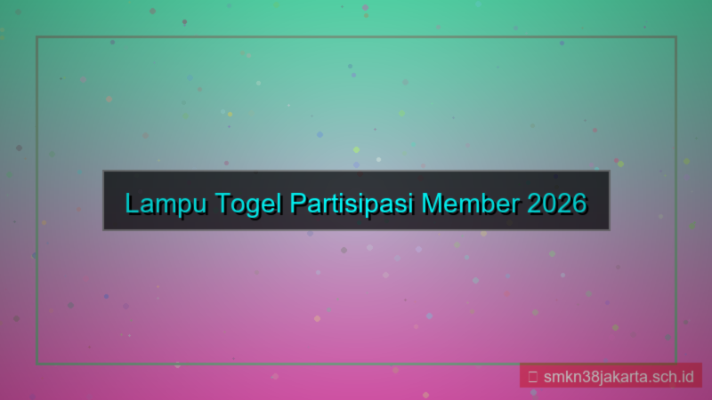 LAMPU TOGEL partisipasi member 2026