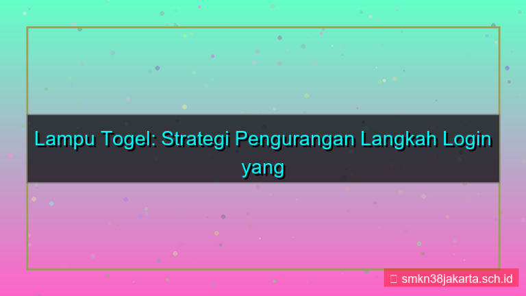 tampilan LAMPU TOGEL pengurangan langkah login