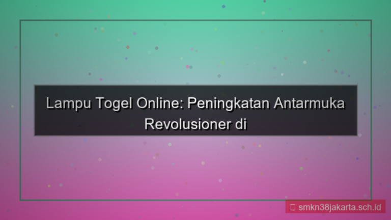 LAMPU TOGEL peningkatan antarmuka 2026