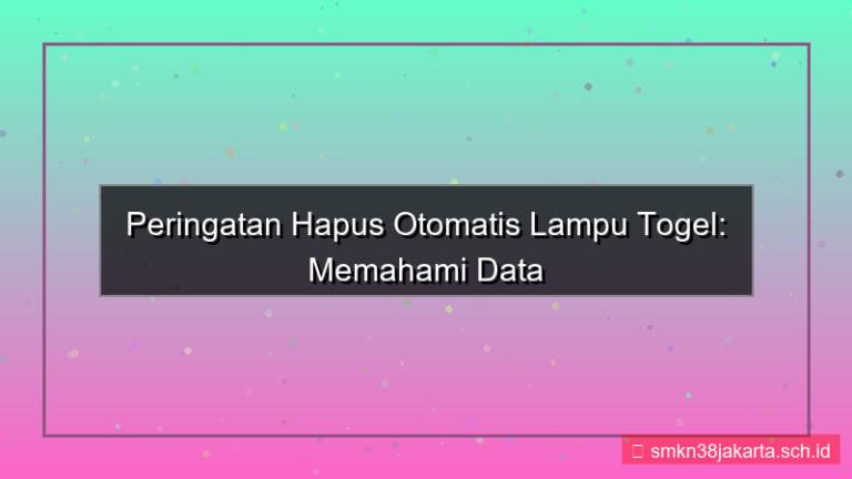 ilustrasi LAMPU TOGEL peringatan hapus otomatis