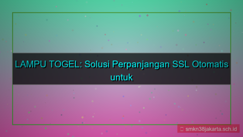 LAMPU TOGEL perpanjangan ssl otomatis