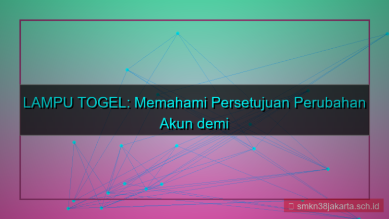 LAMPU TOGEL persetujuan perubahan akun