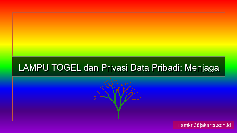 tampilan LAMPU TOGEL privasi data pribadi