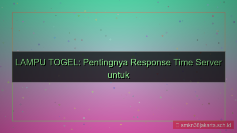 konten LAMPU TOGEL response time server