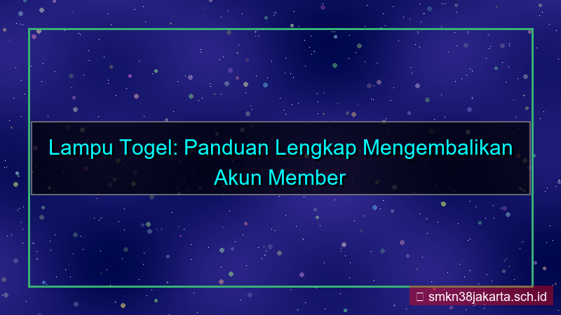 LAMPU TOGEL restore akun member