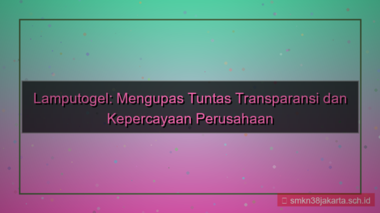 visual LAMPU TOGEL transparansi perusahaan lamputogel