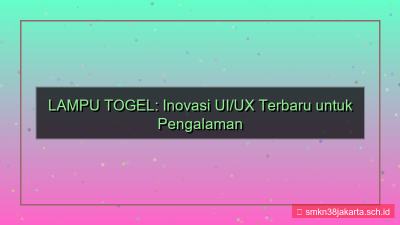 desain LAMPU TOGEL ui ux terbaru lamputogel