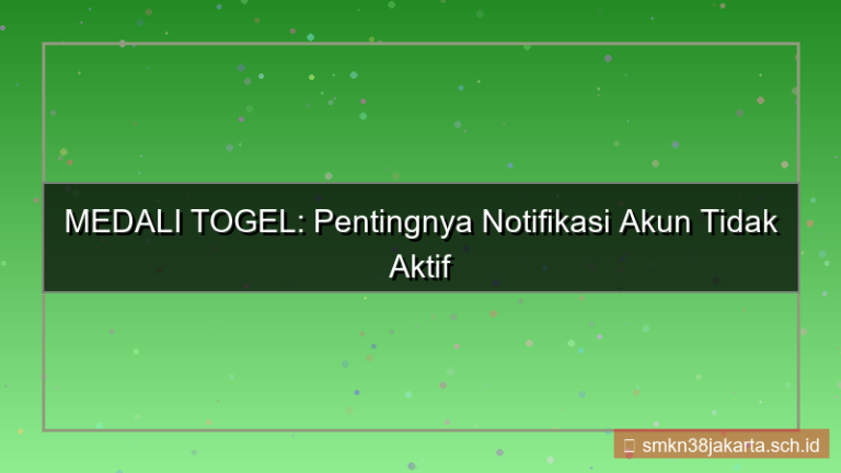 ilustrasi MEDALI TOGEL akun tidak aktif notifikasi