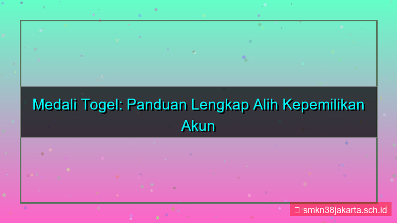 gambar MEDALI TOGEL alih kepemilikan akun