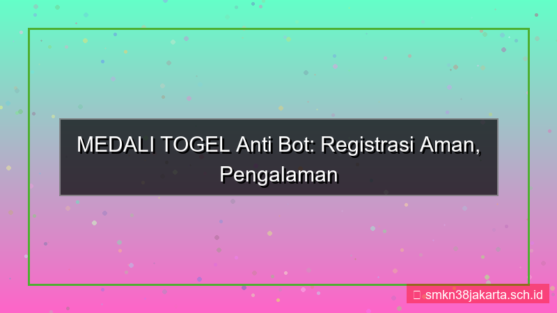 tampilan MEDALI TOGEL anti bot registrasi